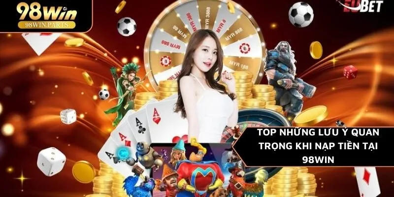 Nạp Tiền 98WIN