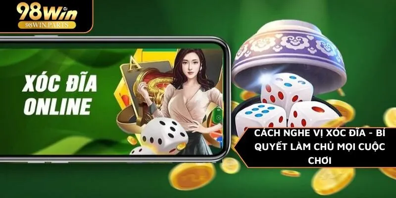 Cách nghe vị xóc đĩa